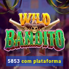 5853 com plataforma